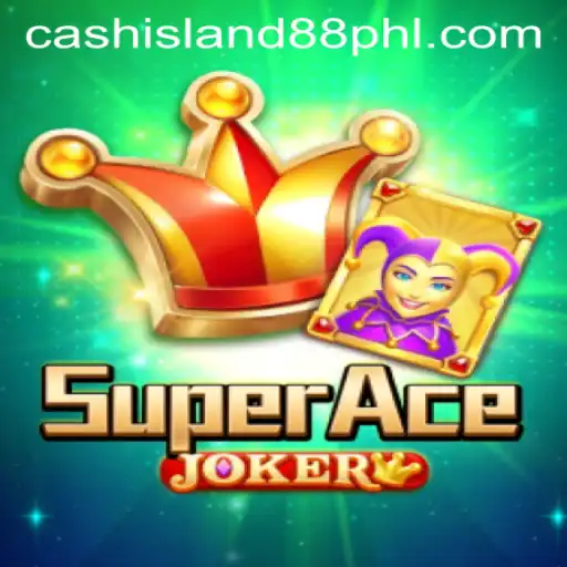 Exploring the Exciting World of SuperAceJoker and Cash Island 88